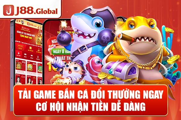 Tải Game Bắn Cá Đổi Thưởng Ngay – Cơ Hội Nhận Tiền Dễ Dàng